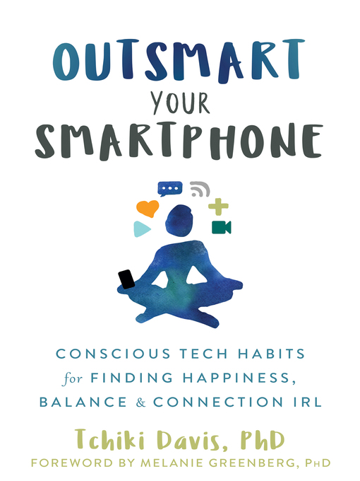 Title details for Outsmart Your Smartphone by Tchiki Davis - Available